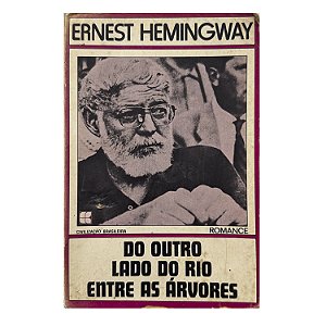 Do Outro Lado Do Rio Entre As Árvores - Ernest Hemingway