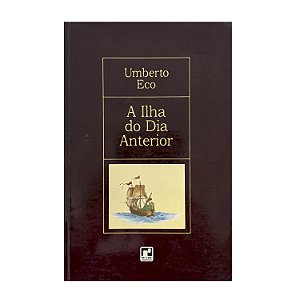 A Ilha Do Dia Anterior - Umberto Eco