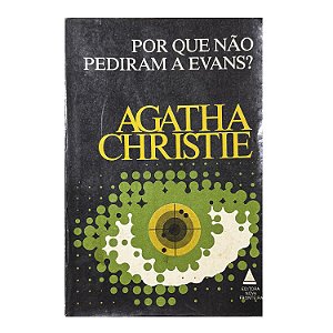 Por Que Não Pediram A Evans? - Agatha Christie
