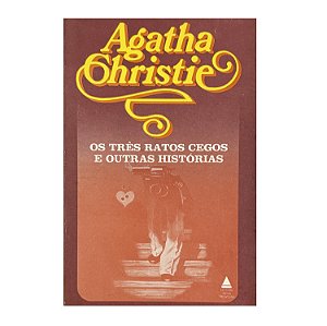 Os Três Ratos Cegos E Outras Histórias - Agatha Christie