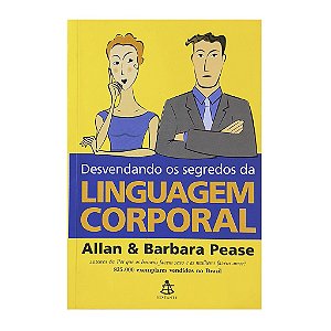 Desvendando Os Segredos Da Linguagem Corporal - Allan & Barbara Pease