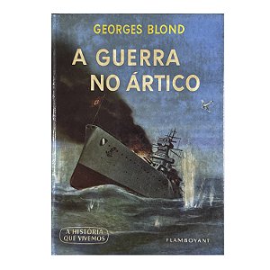 A Guerra No Ártico - Georges Blond