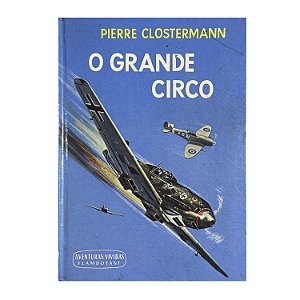 O Grande Circo - Pierre Clostermann