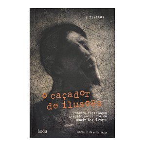 O Caçador De Ilusões - R. Freitas