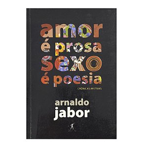 Amor É Prosa, Sexo É Poesia - Arnaldo Jabor