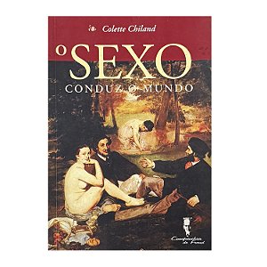 O Sexo Conduz O Mundo - Colette Chiland