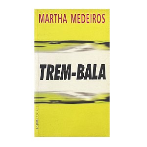Trem-Bala - Martha Medeiros