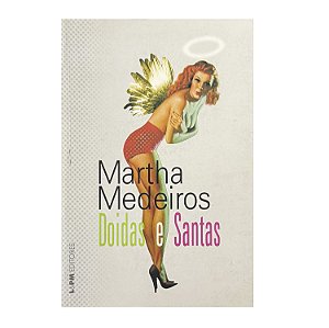 Doidas E Santas - Martha Medeiros