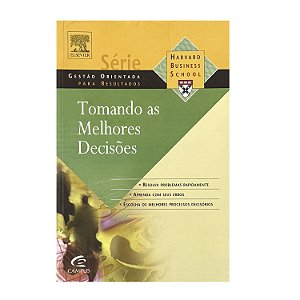 Tomando As Melhores Decisões - Harvard Business School