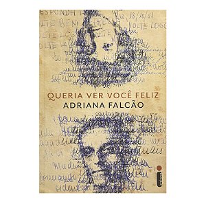 Queria Ver Você Feliz - Adriana Falcão
