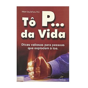 Tô P... Da Vida - William Gray DeFoore