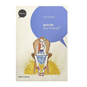 Grávida Aos 14 Anos? - Guila Azevedo