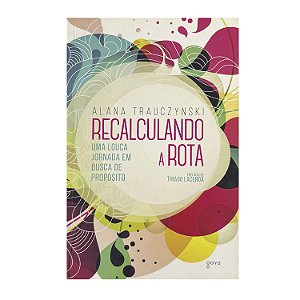 Recalculando A Rota - Alana Trauczynski