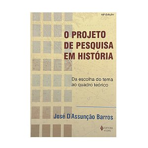 O Projeto De Pesquisa Em História - José D'Assunção Barros