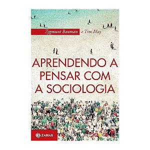 Aprendendo A Pensar Com A Sociologia - Zygmunt Bauman/Tim May