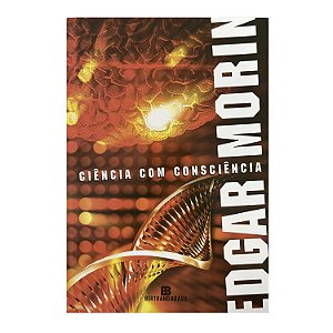 Ciência Com Consciência - Edgar Morin