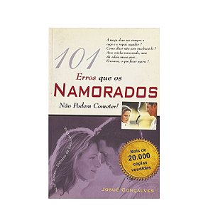 101 Erros Que Os Namorados Não Podem Cometer - Josué Gonçalves