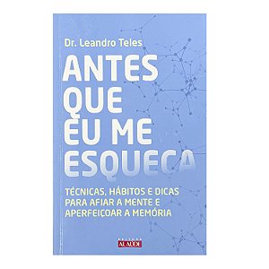 Antes Que Eu Me Esqueça - Dr. Leandro Teles