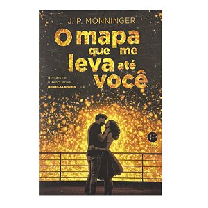 O Mapa Que Me Leva Até Você - J. P. Monninger