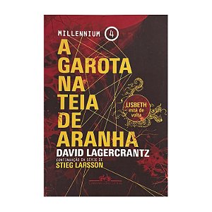 A Garota Na Teia De Aranha - Livro 4 - David Lagercrantz