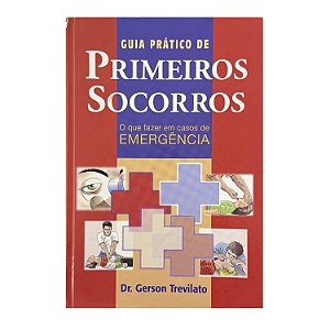 Guia Prático De Primeiros Socorros - Dr. Gerson Trevilato