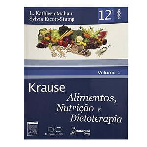 Krause: Alimentos, Nutrição E Dietoterapia - 3 Volumes - L. Kathleen Mahan/Sylvia Escott-Stump
