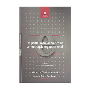 Em Pauta: Manual Prático Da Comunicação Organizacional - Marina De Oliveira Pimentel/Fabíola Cottet Rodrigues
