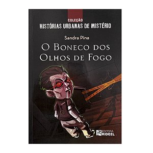 O Boneco Dos Olhos De Fogo - Sandra Pina