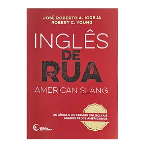 Inglês De Rua - José Roberto A. Igreja/Robert C. Young