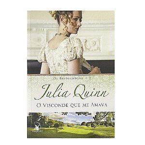 O Visconde Que Me Amava - Livro 2 - Julia Quinn