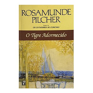 O Tigre Adormecido - Rosamunde Pilcher
