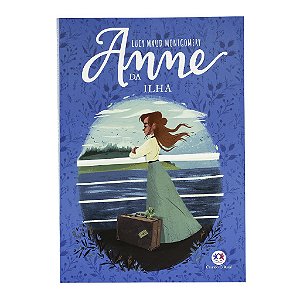 Anne Da Ilha - Lucy Maud Montgomery