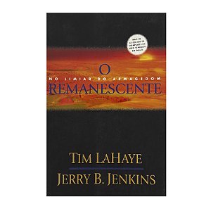 O Remanescente - Tim LaHaye/Jerry B. Jenkins
