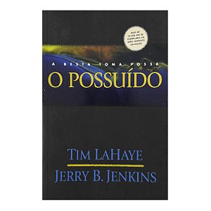 O Possuído - Tim LaHaye/Jerry B. Jenkins