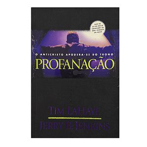 Profanação - Tim LaHaye/Jerry B. Jenkins