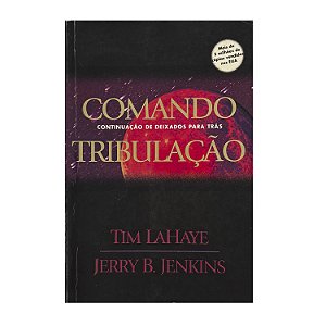 Comando Tribulação - Tim LaHaye/Jerry B. Jenkins