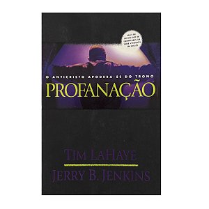 Profanação - Tim LaHaye/Jerry B. Jenkins