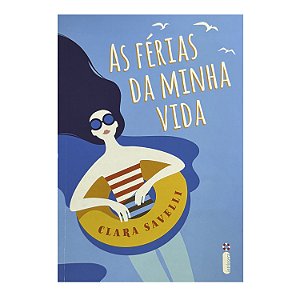 As Férias Da Minha Vida - Clara Savelli