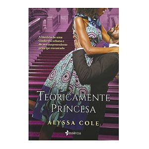 Teoricamente Princesa - Alyssa Cole