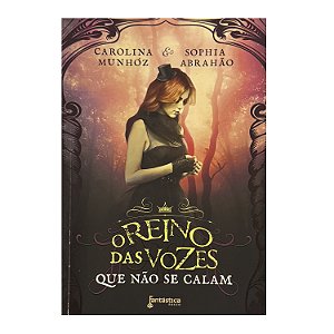O Reino das Vozes Que Não Se Calam - Carolina Munhóz/Sophia Abrahão
