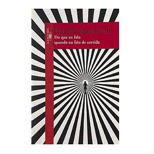 Do Que Eu Falo Quando Eu Falo De Corrida - Haruki Murakami