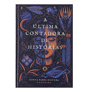 A Última Contadora De Histórias - Donna Barba Higuera