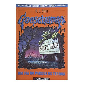 Goosebumps: Um Dia No Parque Do Terror - R. L. Stine