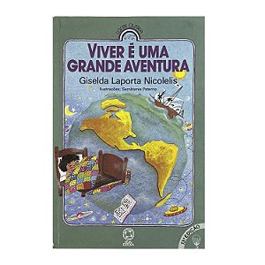 Viver É Uma Grande Aventura - Giselda Laporta Nicolelis