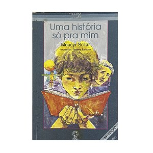 Uma História Só Pra Mim - Moacyr Scliar