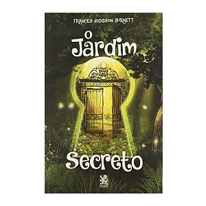 O Jardim Secreto - Frances Hodgson Burnett