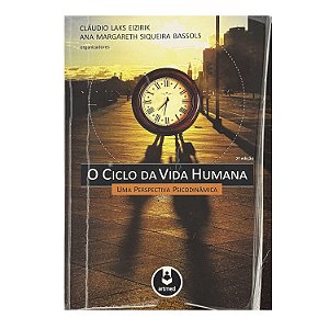 O Ciclo Da Vida Humana - Cláudio Laks Eizirik/Ana Margareth Siqueira Bassols