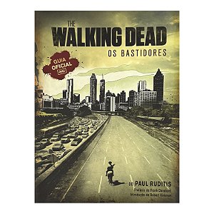 The Walking Dead: Os Bastidores - Paul Ruditis
