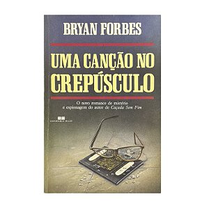 Uma Canção No Crepúsculo - Bryan Forbes