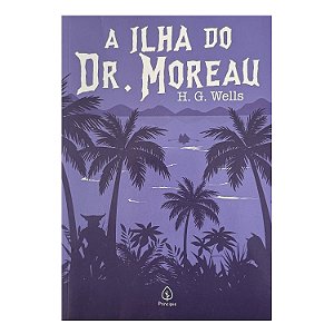 A Ilha Do Dr. Moreau - H. G. Wells